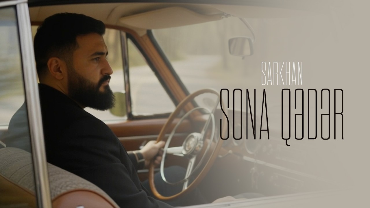 Sarkhan — Sona Qədər (Rəsmi Musiqi Videosu)