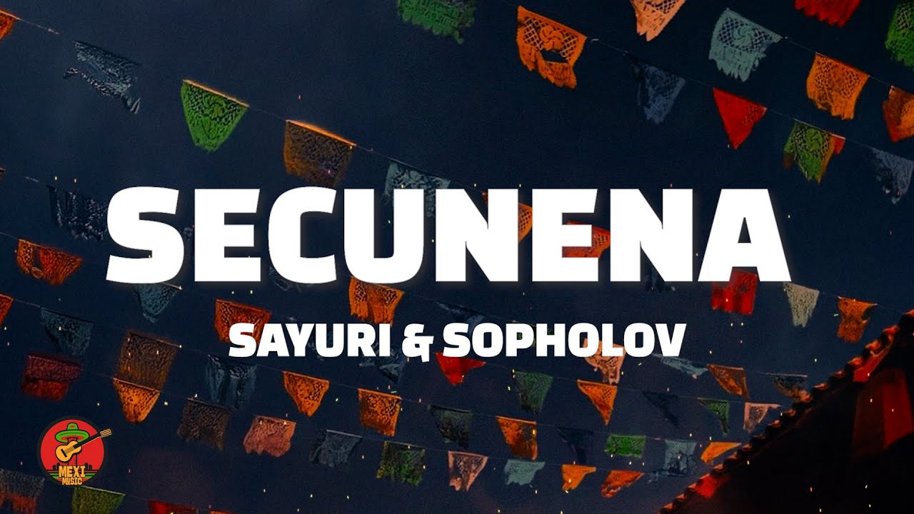 Sayuri & Sopholov &ndash; Secunena (Letra) ft. Fuentes Prod
