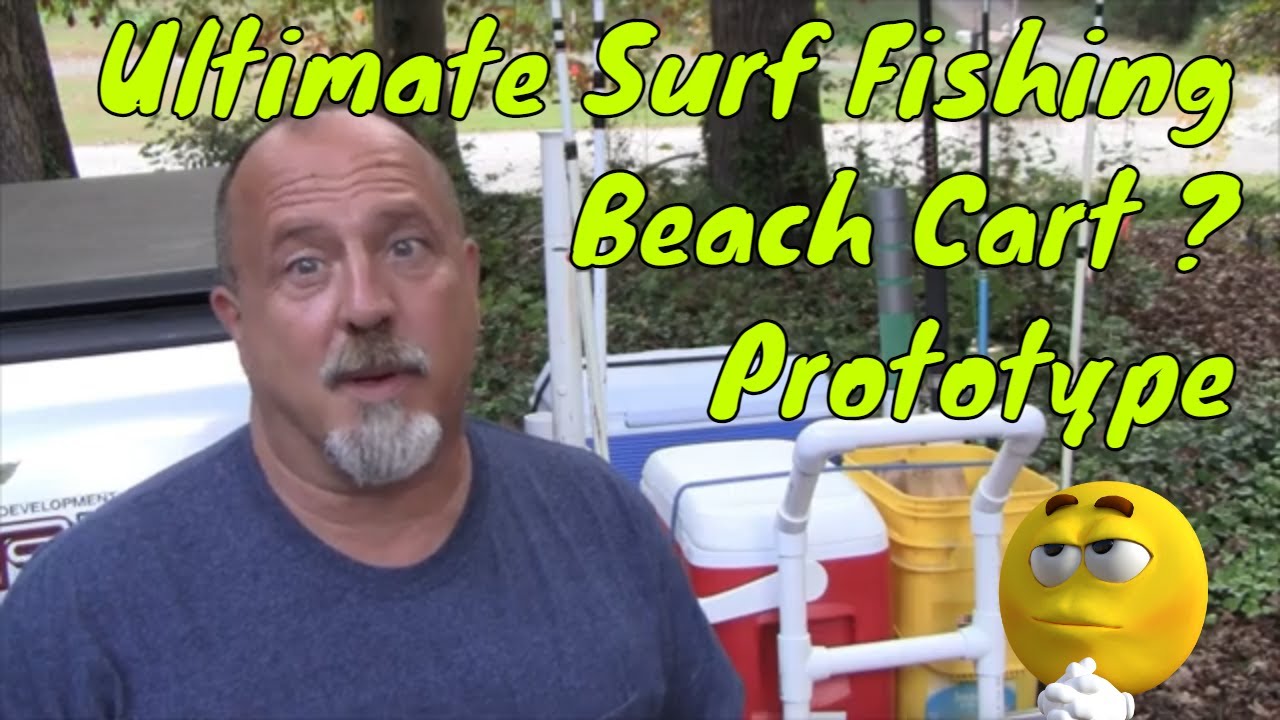 DIY Ultimate Beach Cart - Part 1 - Pier or Surf Fishing  - 1st Prototype