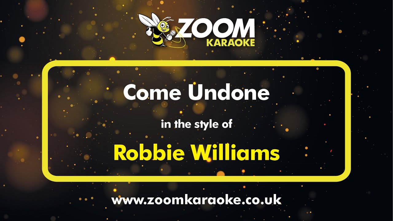 Robbie Williams - Come Undone - Karaoke Version from Zoom Karaoke