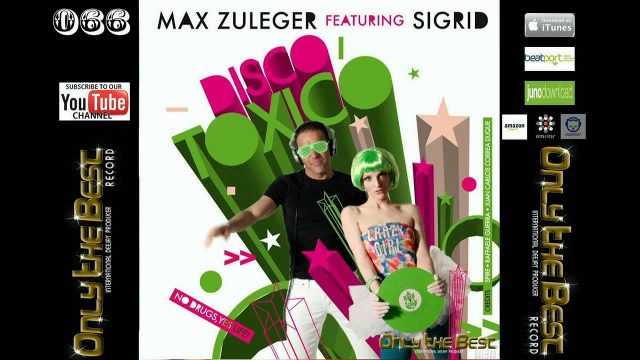 Max Zuleger feat. Sigrid - Disco Toxico (Club Mix) [ Only the Best Record international ]