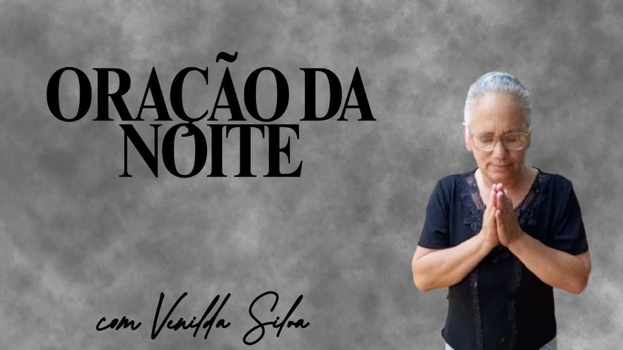 A oração que Deus responde: Oração da noite 07/02/26