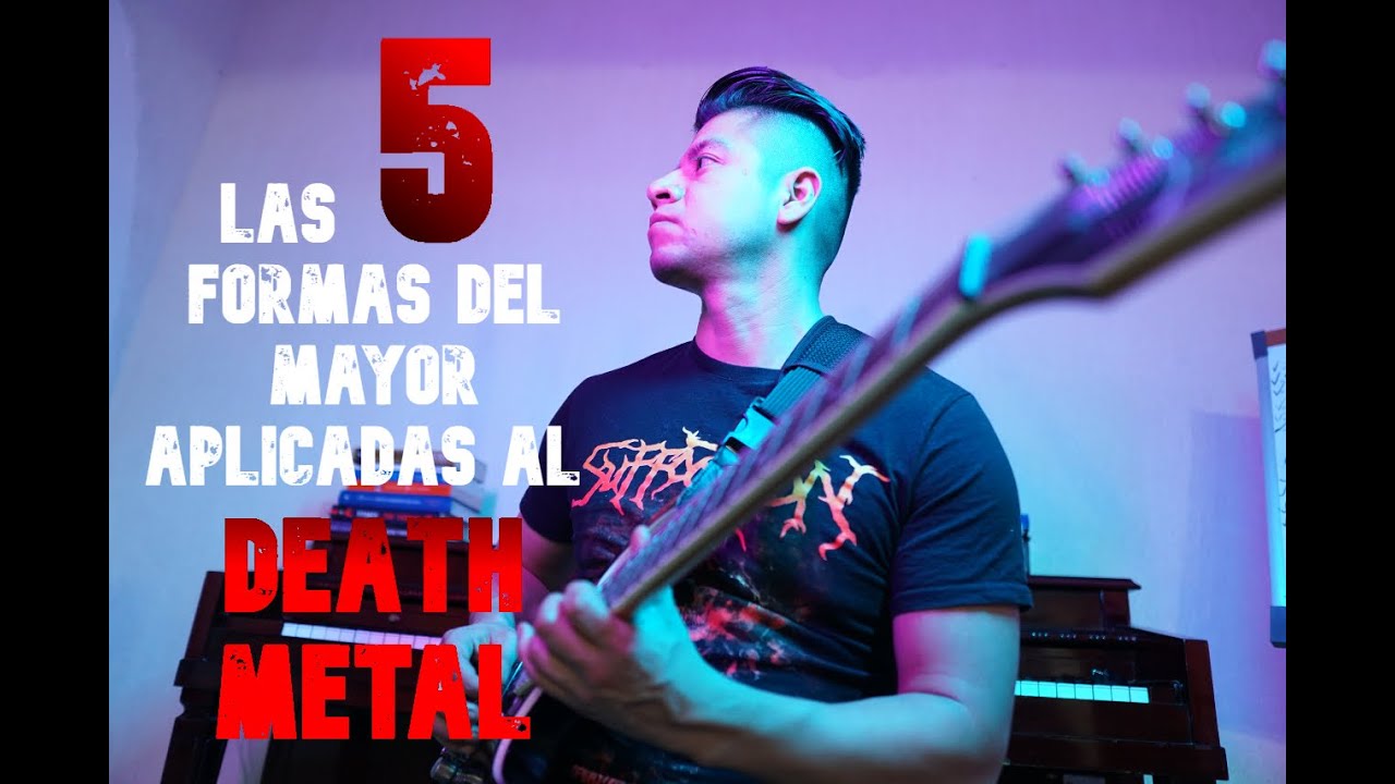 LAS 5 FORMAS DEL MAYOR APLICADAS AL DEATH METAL