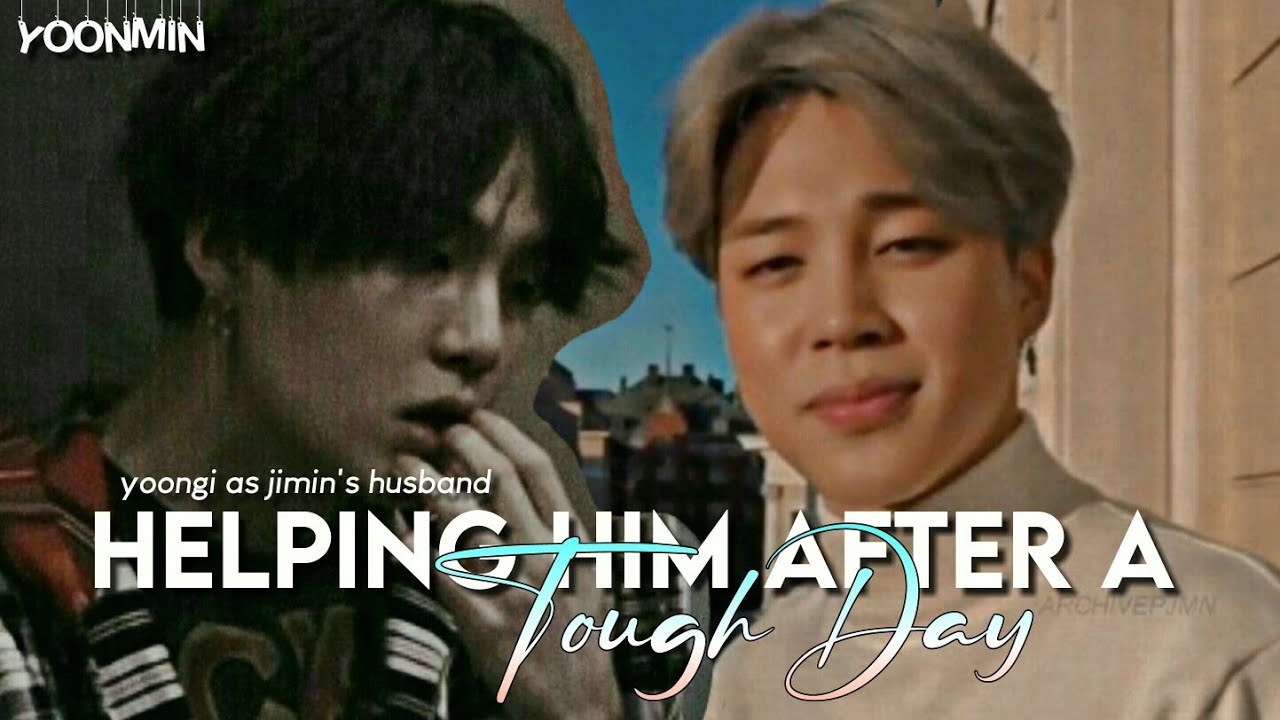 “taking care of him, after a tough day.” | yoonmin
