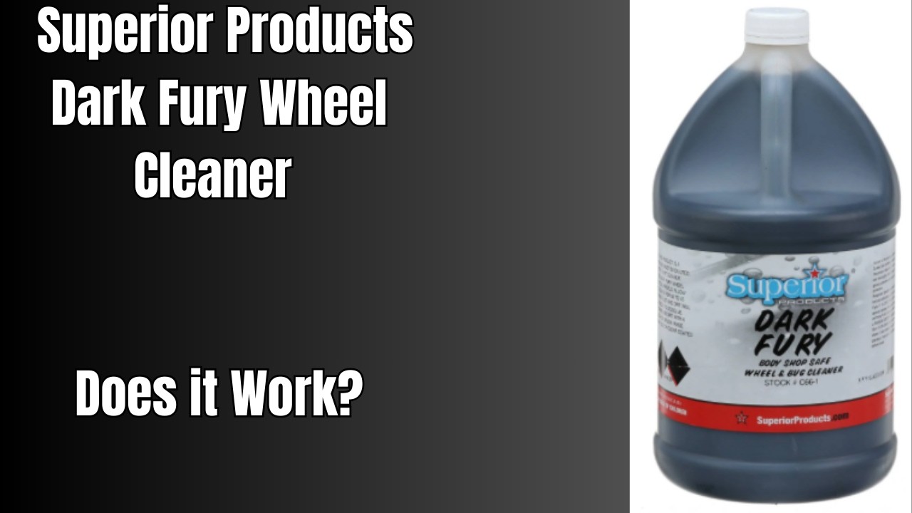 Superior Products Dark Fury Wheel Cleaner Review