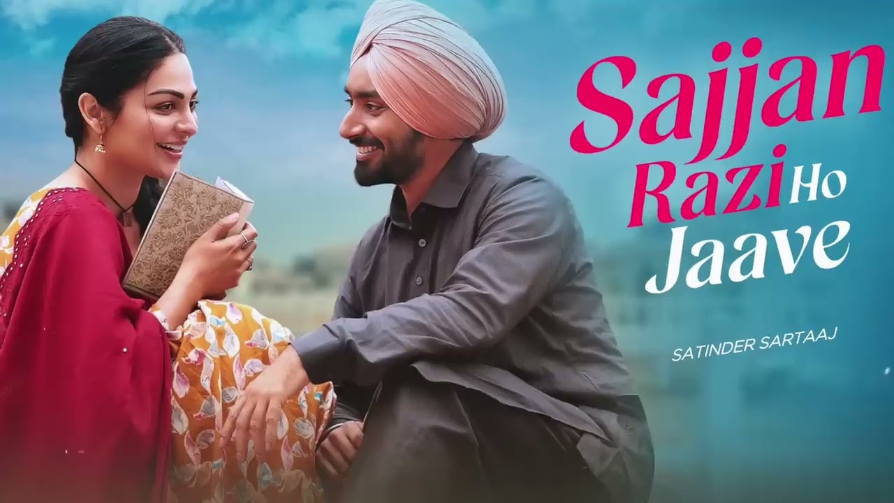 Sajjan Raazi Ho Jave - Satinder Sartaaj Hit Song | New Punjabi Song | Latest Punjabi Song #sartaaj 