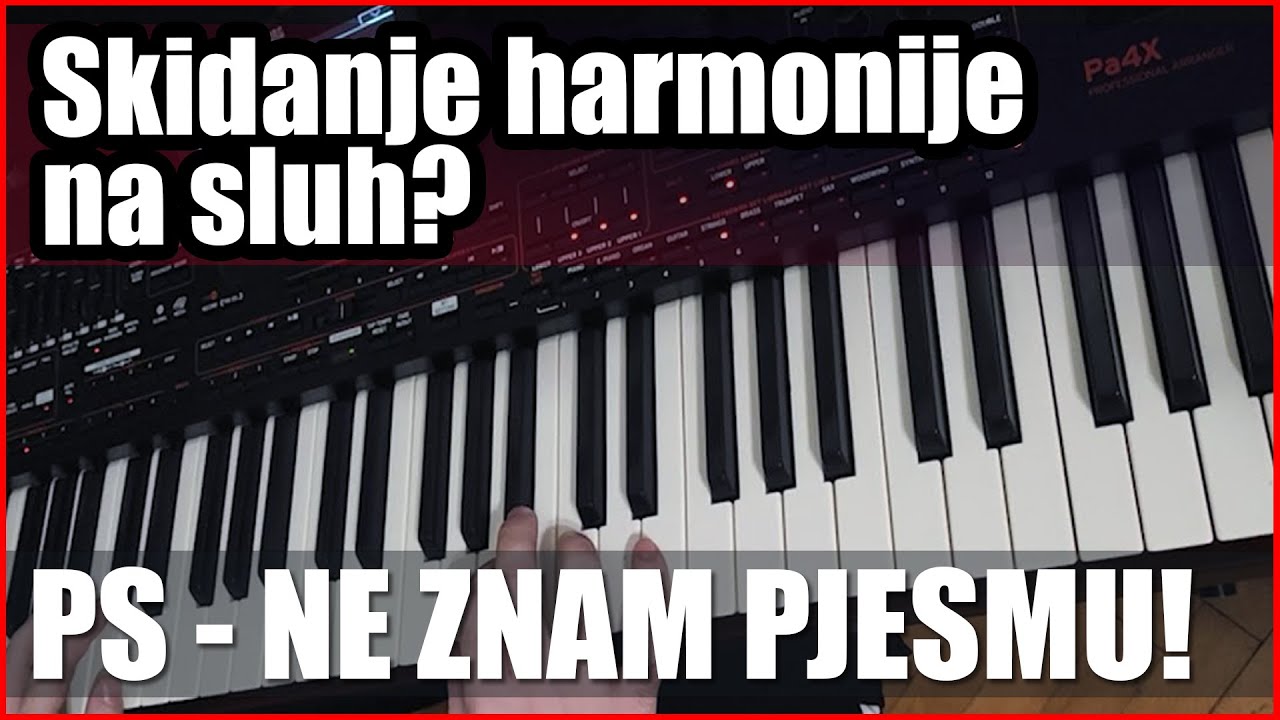SKIDANJE HARMONIJE NA SLUH?