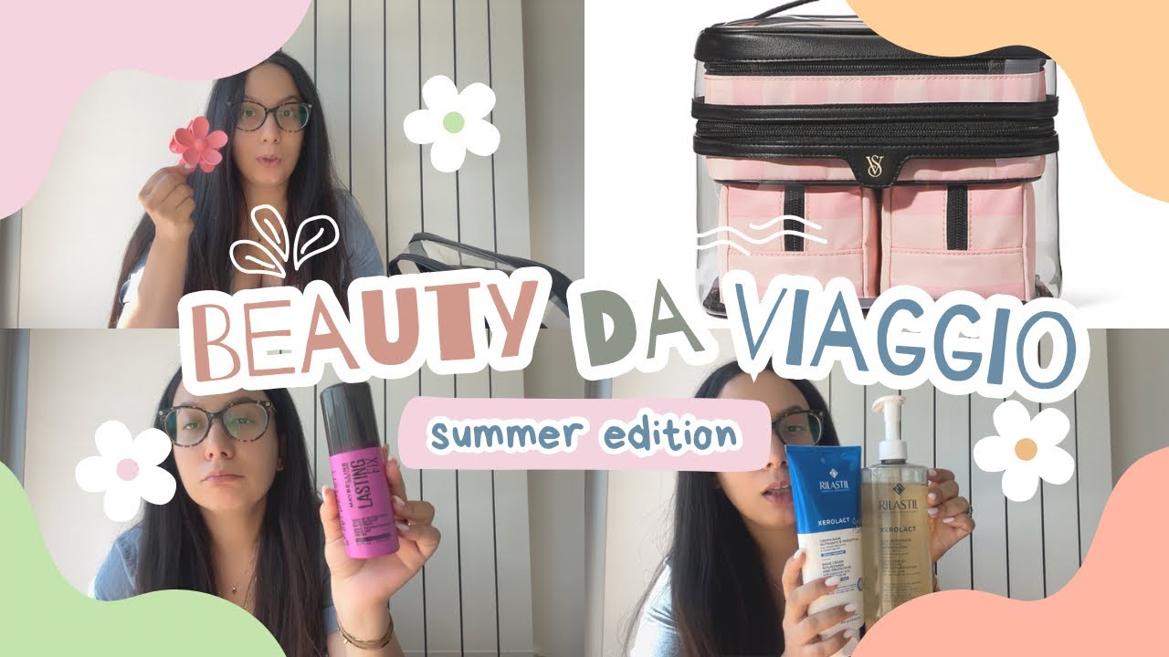 Cosa c&rsquo;&egrave; nel mio beauty da viaggio?