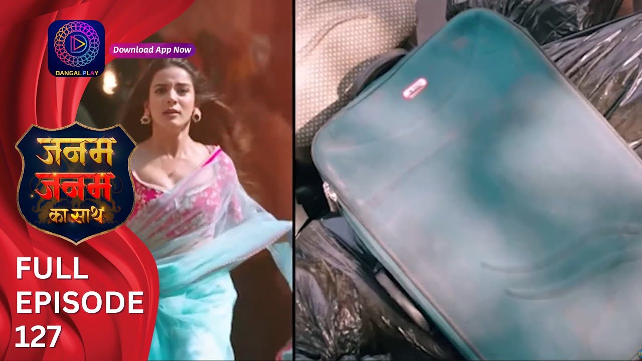 Janam Janam ka sath | Full Episode 127 जनम जनम का साथ | Dangal 2