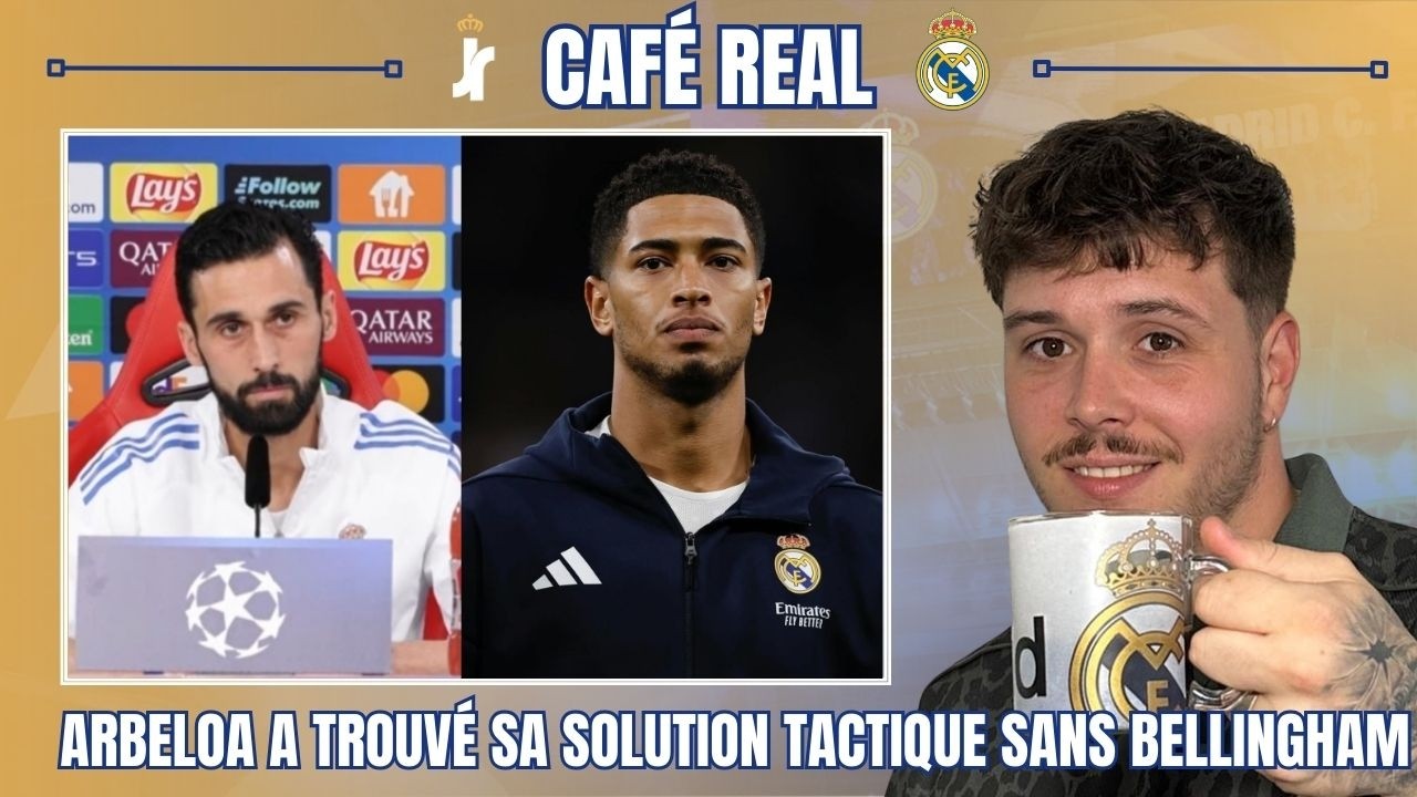 ☕ CAFÉ REAL | ARBELOA A TROUVÉ DES SOLUTIONS TACTIQUES, MAIS SANS BELLINGHAM OU RODRYGO...