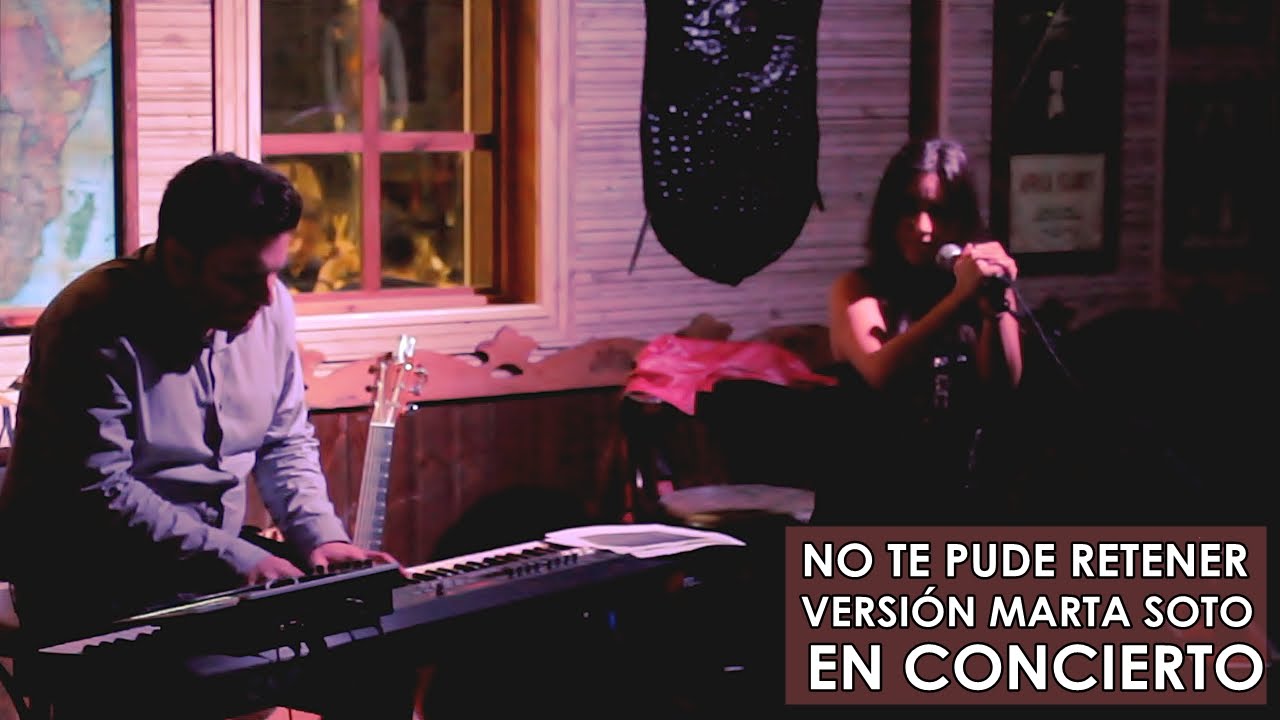 No te pude retener [VERSI&Oacute;N MARTA SOTO EN CONCIERTO]