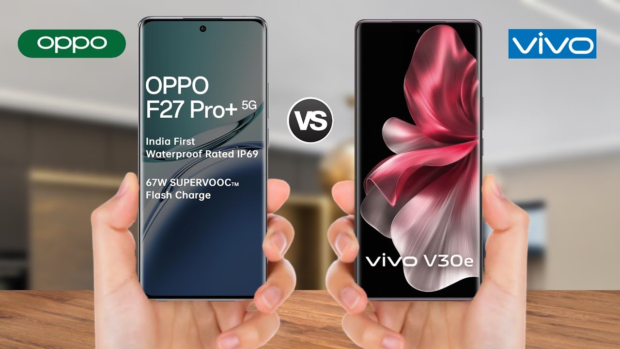 OPPO F27 Pro Plus vs VIVO V30e 5G