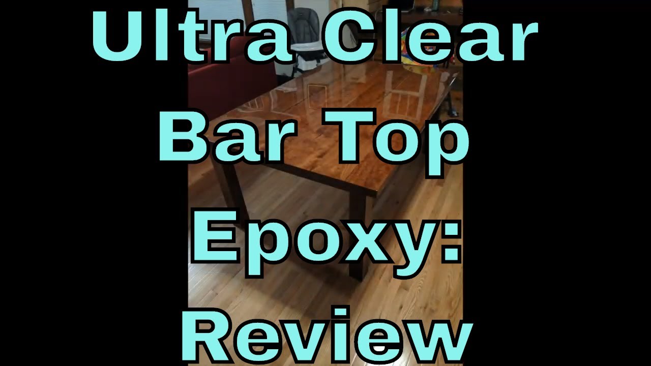 REVIEW: Ultra Clear Bar Top Epoxy