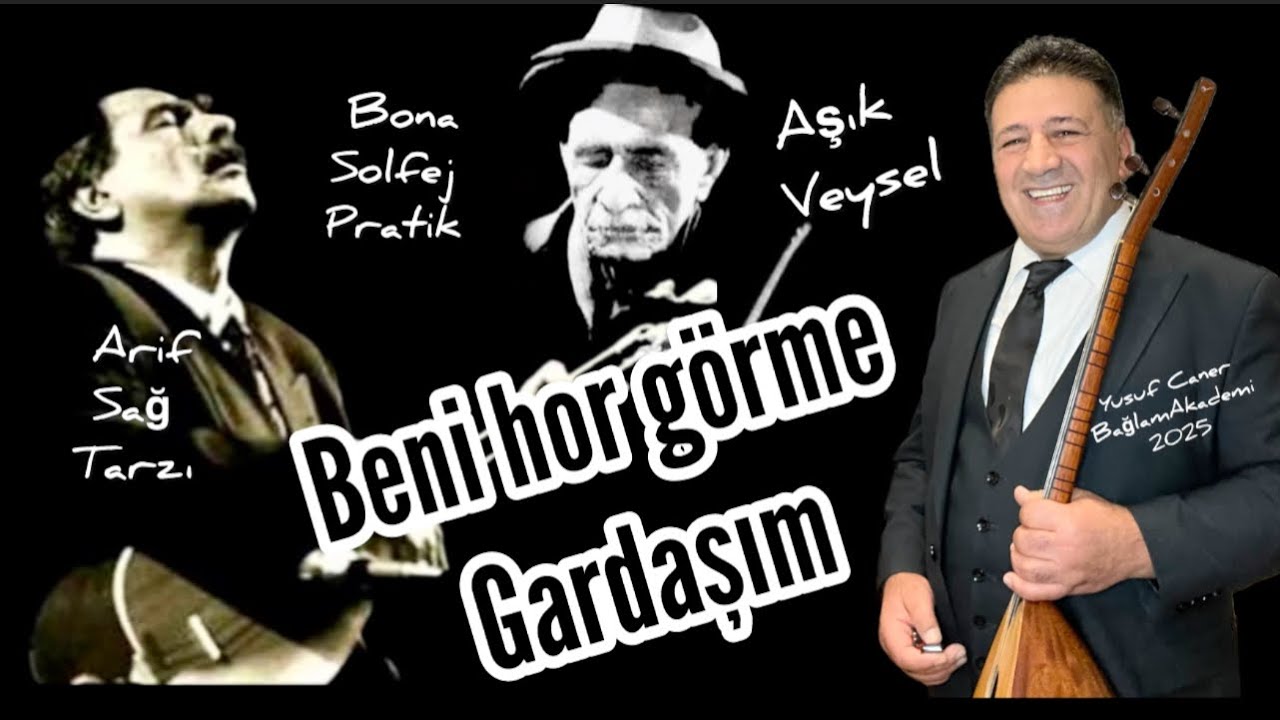 Beni hor görme Gardaşım