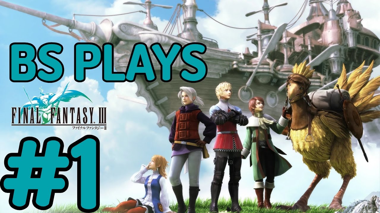 ★Final Fantasy III: 3D Remake - Part 1★