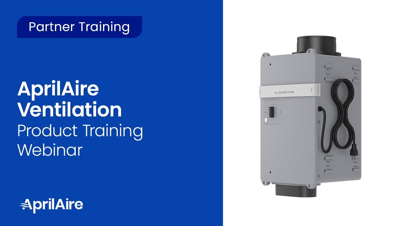 AprilAire Ventilation Product Training Webinar (Recorded May 2019)