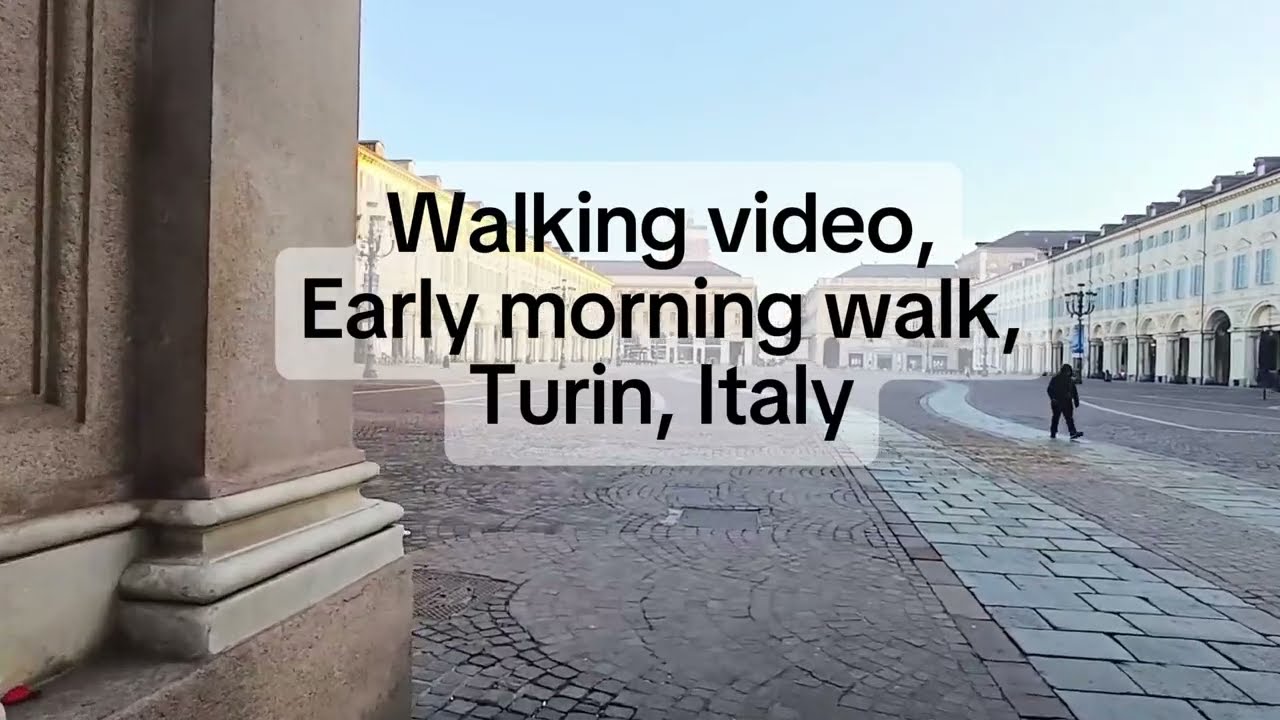 Early morning walking video Turin (Torino) Italy @WalkwithLoz 