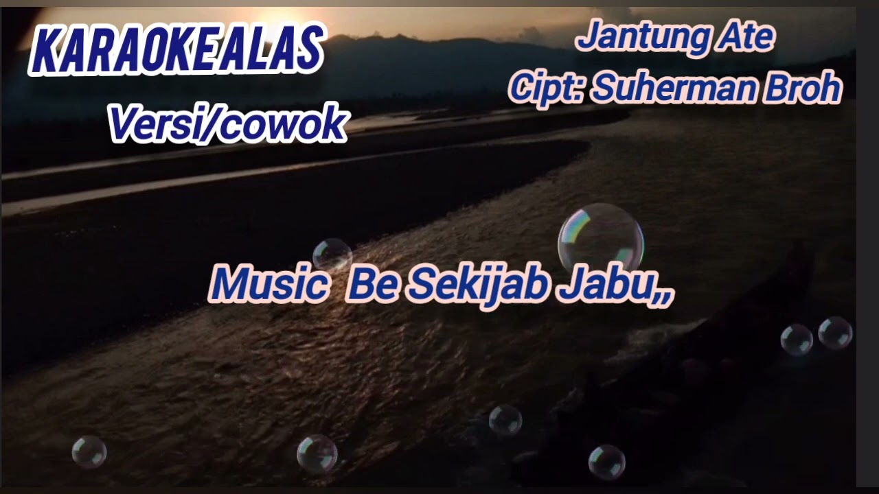 Lagu Alas(Karaoke)Jatung Ate/Cipt: Suherman Broh,,