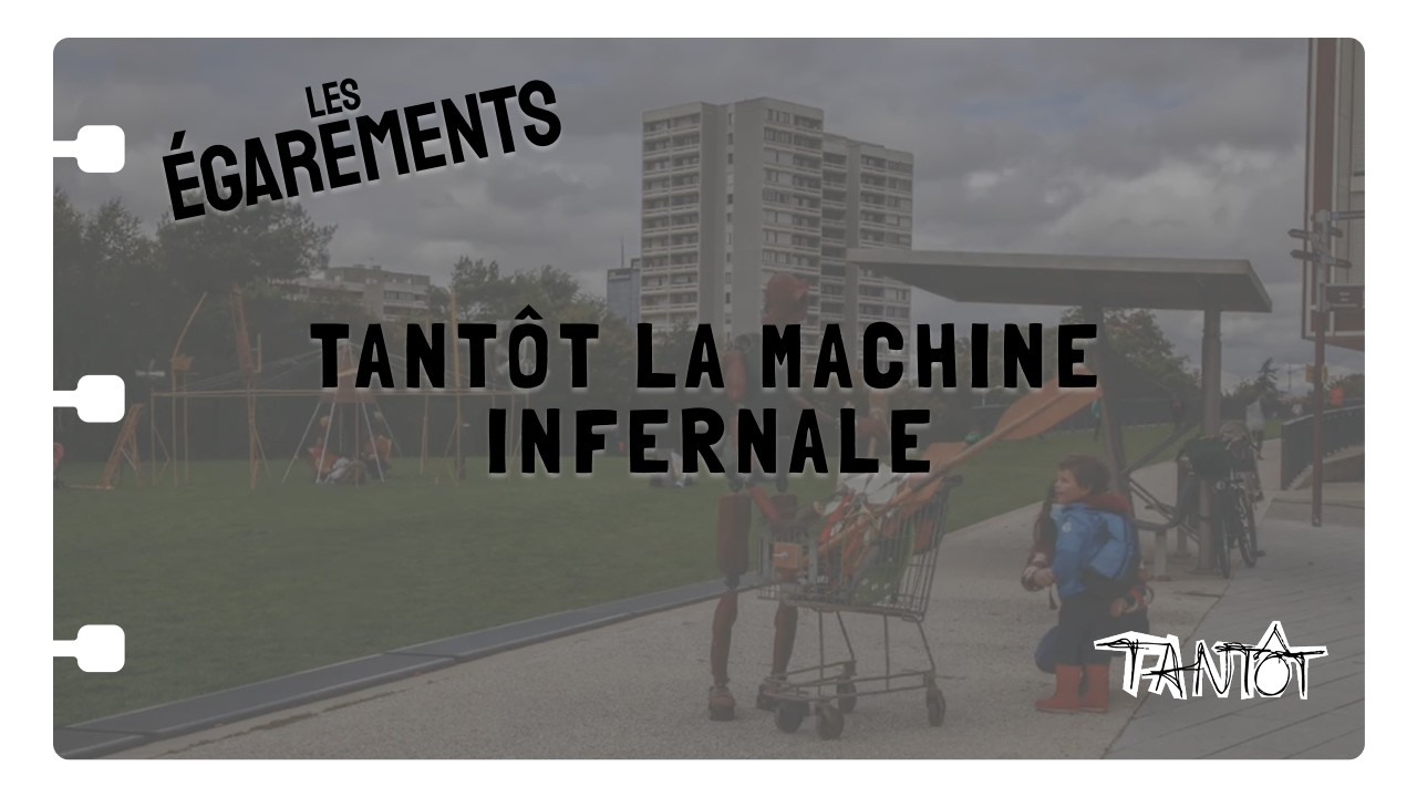 Tantôt la machine infernale