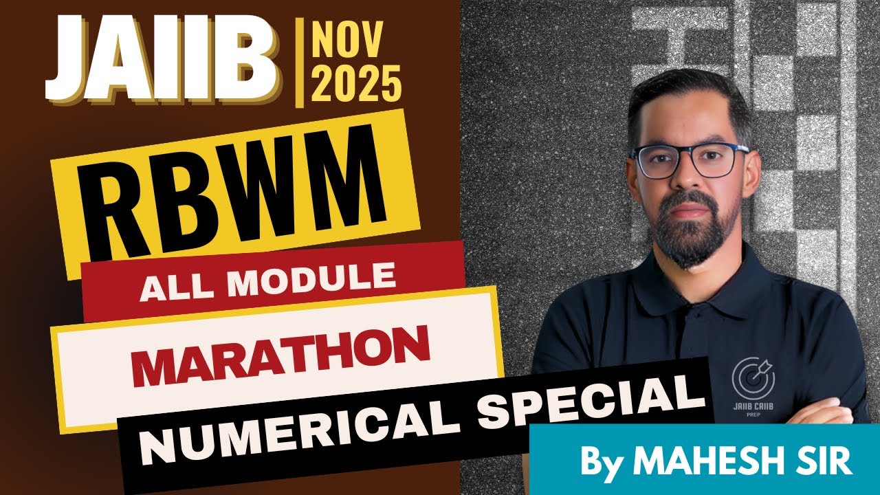 JAIIB RBWM Final Marathon Nov 2025  | Numerical Special | All Modules Complete Revision | Mahesh Sir