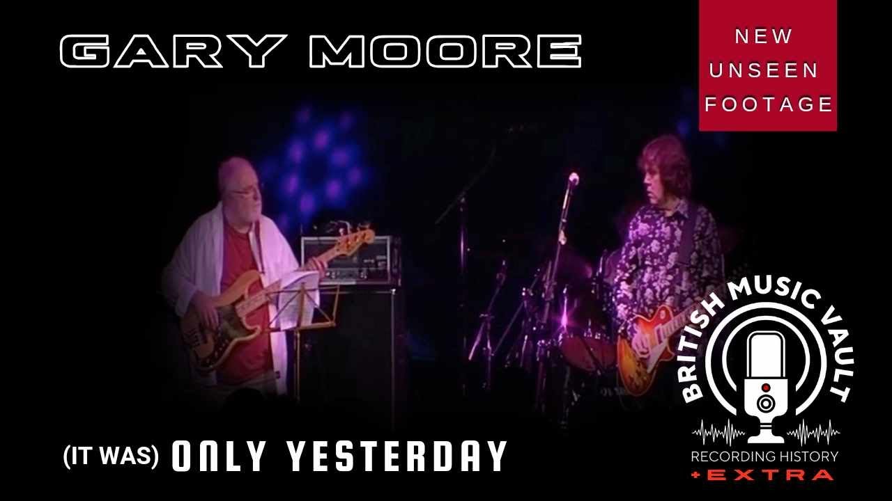 GARY MOORE - IT WAS Only Yesterday - VIBES FROM THE VINES 2009