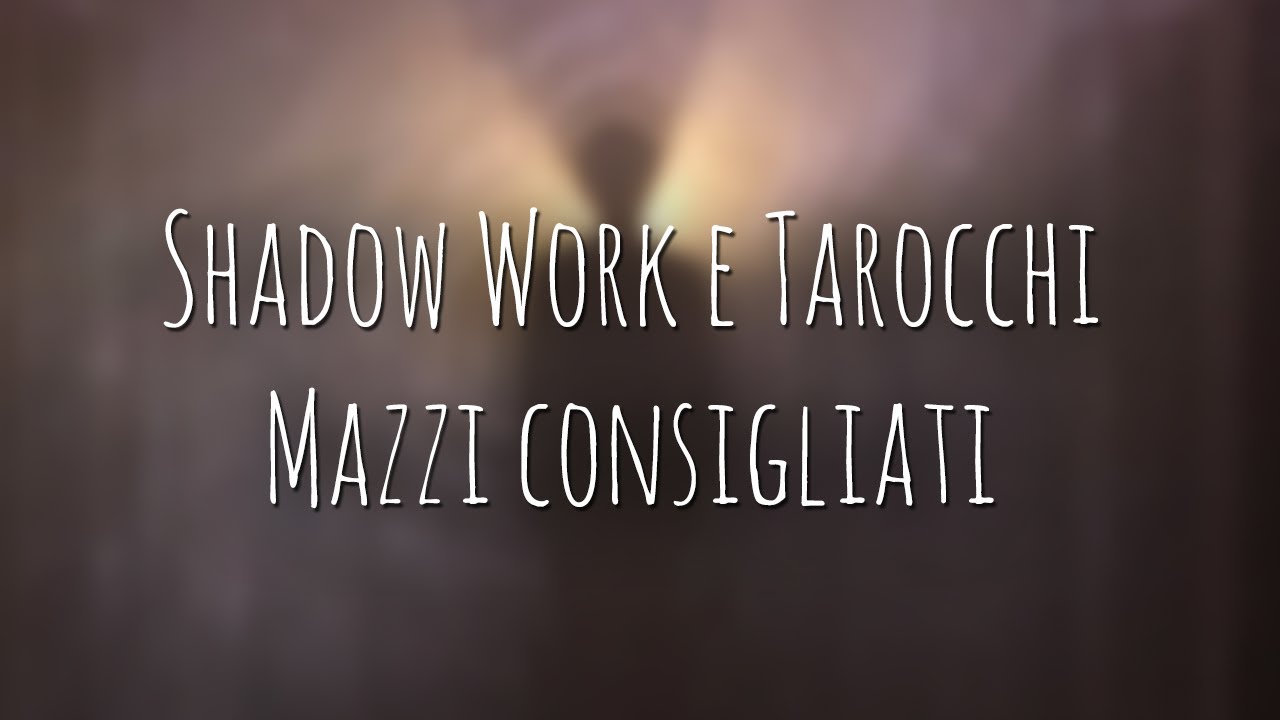 539. Shadow Work e Tarocchi: Mazzi consigliati