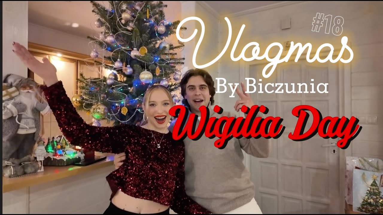VLOGMAS by Biczunia #18 | Wigilia day (DOM WARIATÓW XD)