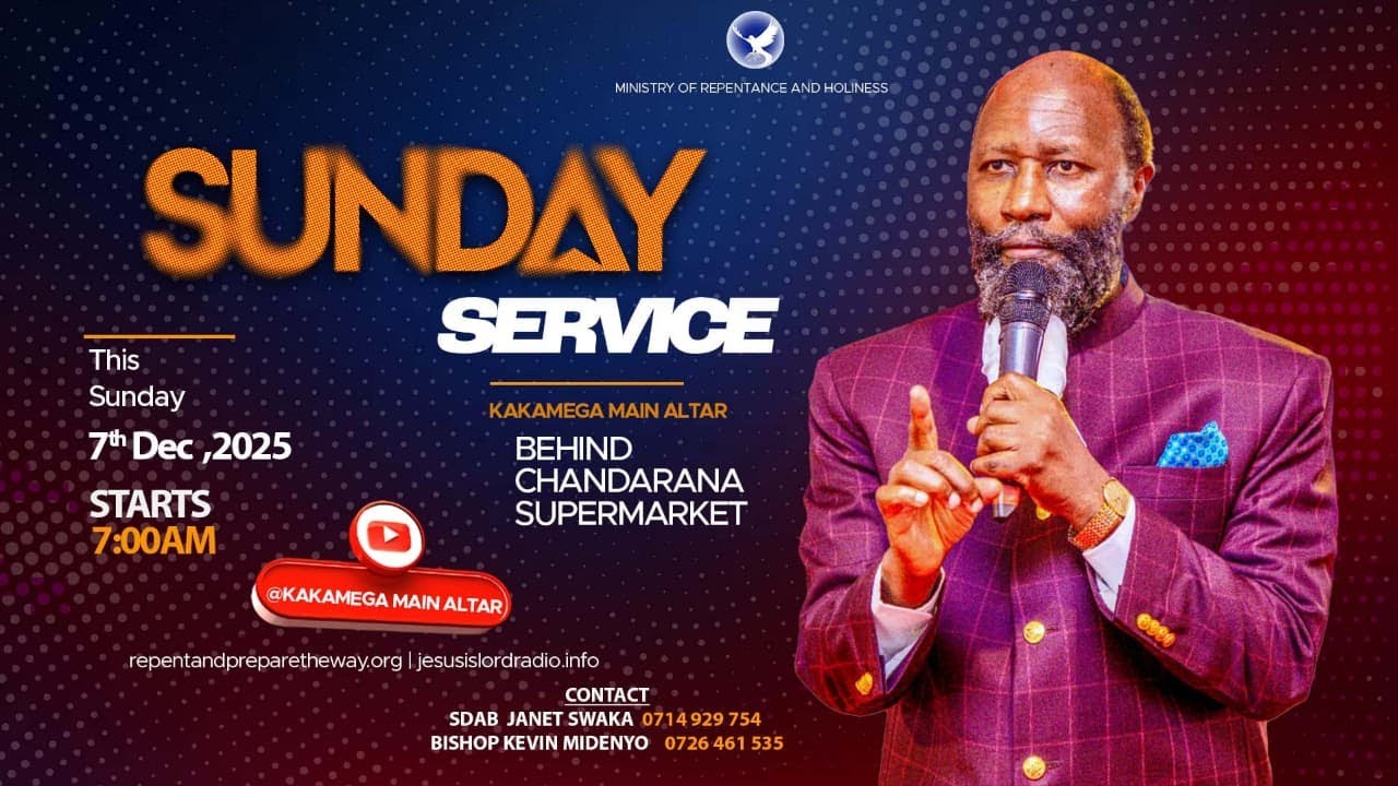 KAKAMEGA MAIN ALTAR SUNDAY SERVICE  | 7TH DECEMBER , 2025