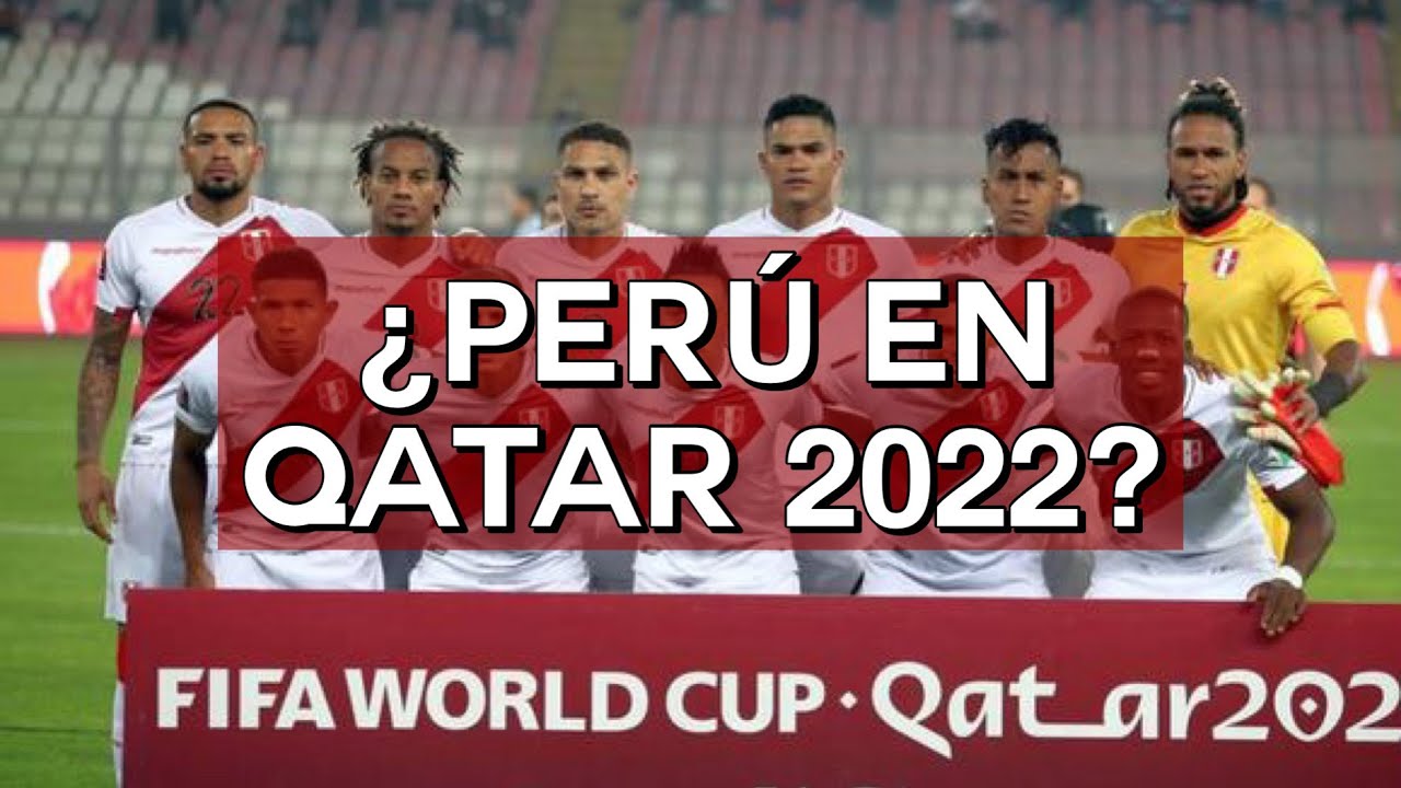 &iquest;PER&Uacute; EN QATAR 2022?