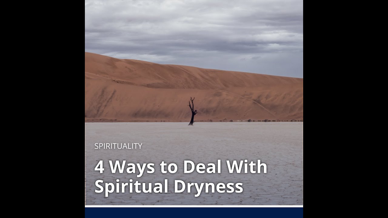4 Ways to Deal With Spiritual Dryness