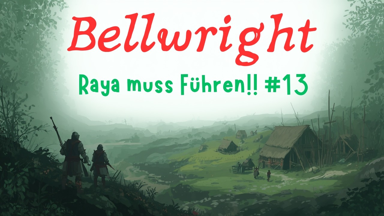 Let's Play Koop Bellwright - Raya muss Führen!! | Folge 13