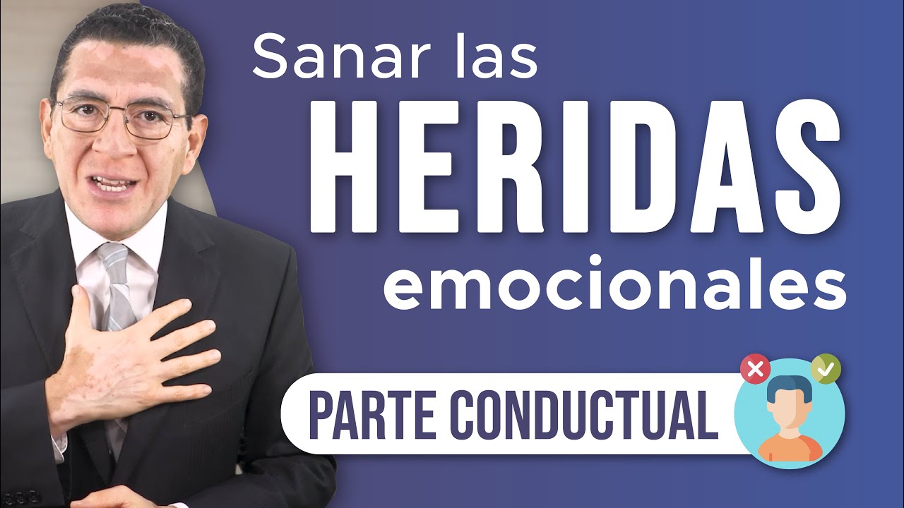 Sanar Heridas Emocionales ✔️ - Parte Conductual - 185 | Dr. Armando Duarte