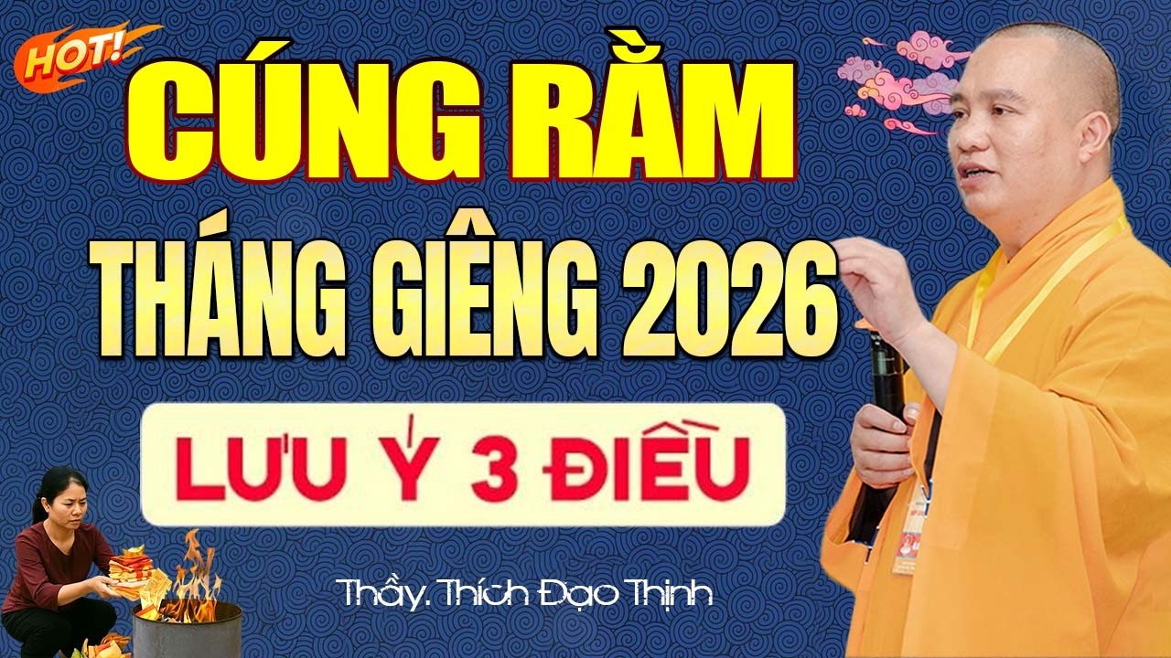 Cúng Rằm Tháng Tháng giêng Lưu Ý Điều Này - Thầy Thích Đạo Thịnh (nên nghe).