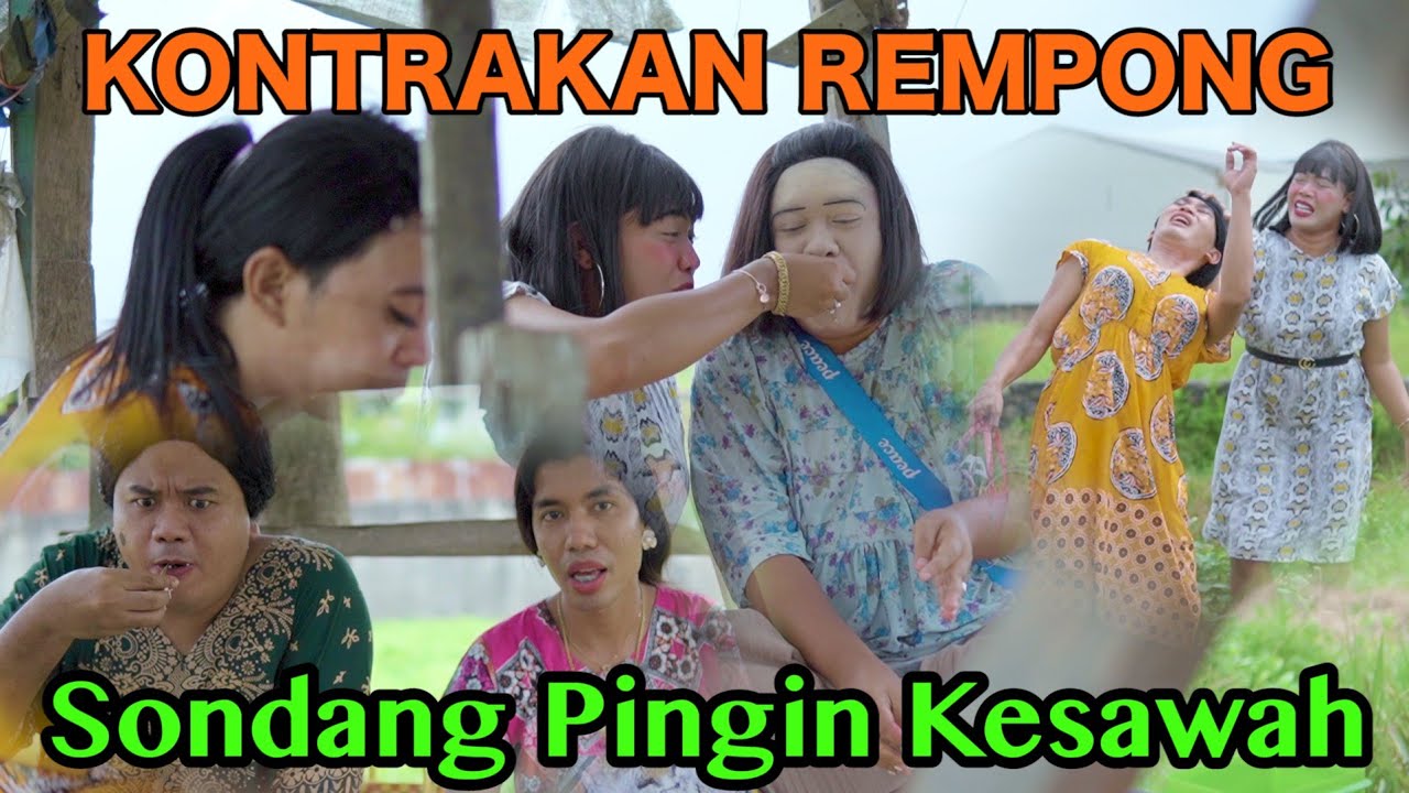 SONDANG PENGEN KESAWAH || KONTRAKAN REMPONG EPISODE 510