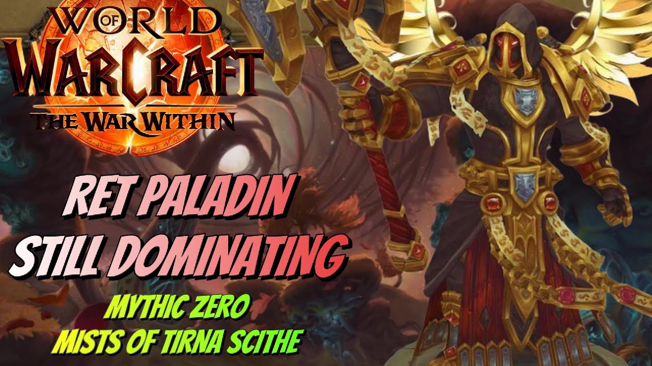 Ret Paladin is STILL Dominating! Mythic Zero - Mists of Tirna Scithe