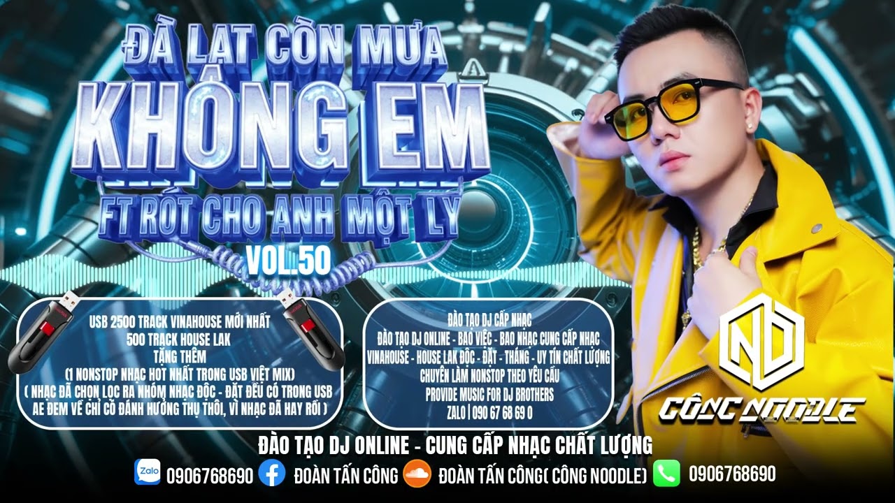NONSTOP VOL 50   ĐÀ LẠT CÒN MƯA KHÔNG EM FT RÓT CHO ANH MỘT LY  - ( CONG NOODLE)