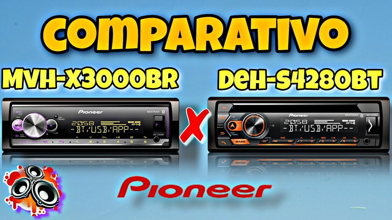 Comparativo Pioneer MVH X3000BR e Pioneer MVH S4280BT