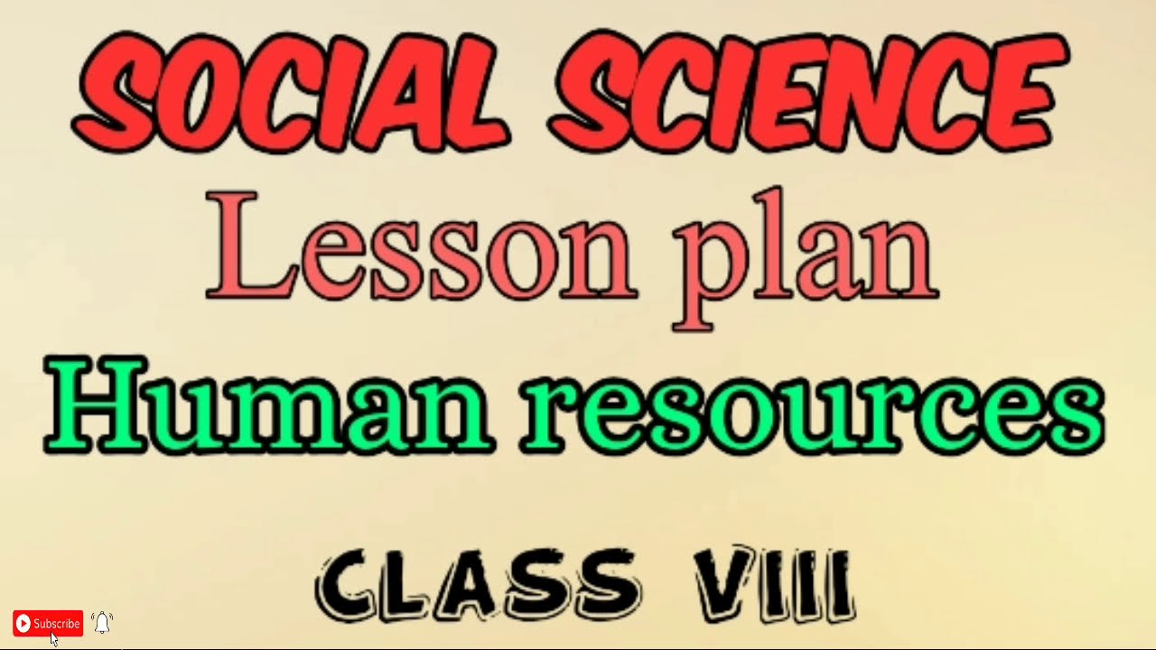Lesson plan on human resources| SST lesson plan| lessonplan on geography|Social science lesson plan|