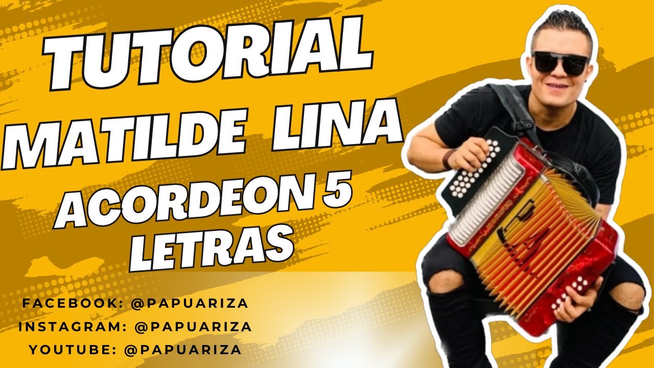 TUTORIAL MATILDE LINA ACORDEON 5 LETRAS