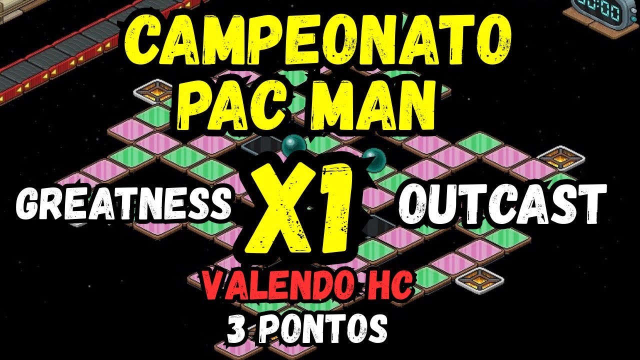 CAMPEONATO DE X1 PAC MAN: Greatness x Outcast 