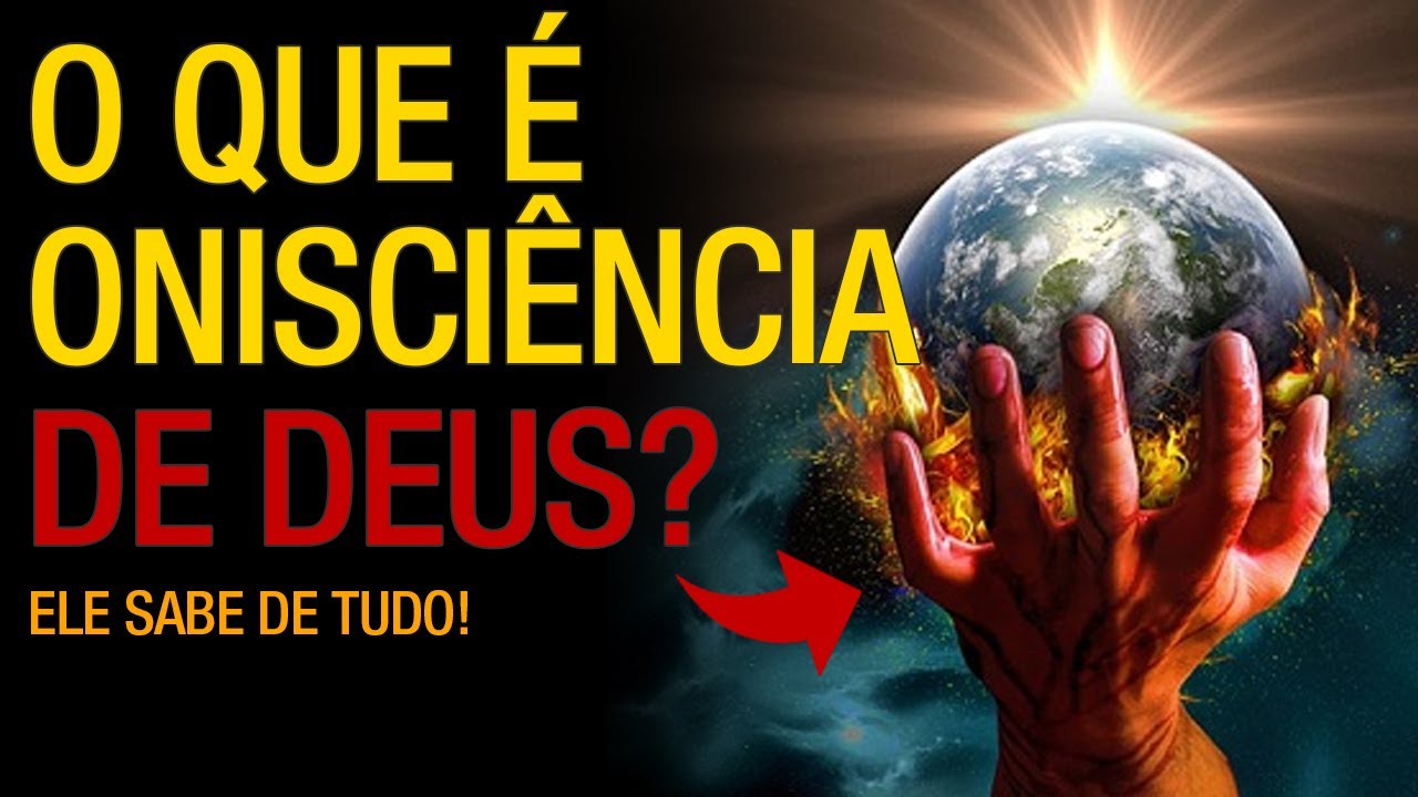 DEUS &Eacute; ONISCIENTE - Ele sabe tudo sobre voc&ecirc;