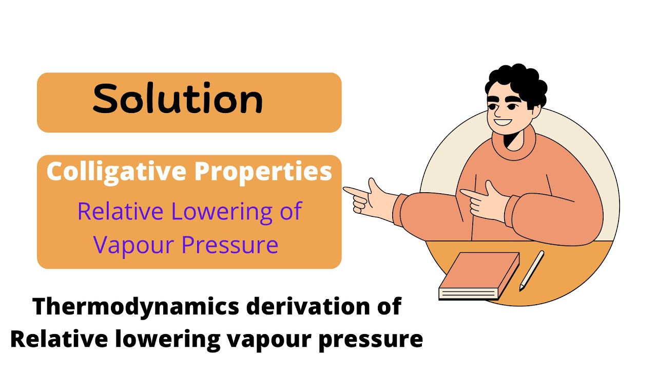 Thermodynamic derivation of Relative lowering of vapour pressure | Colligative Properties | Solution