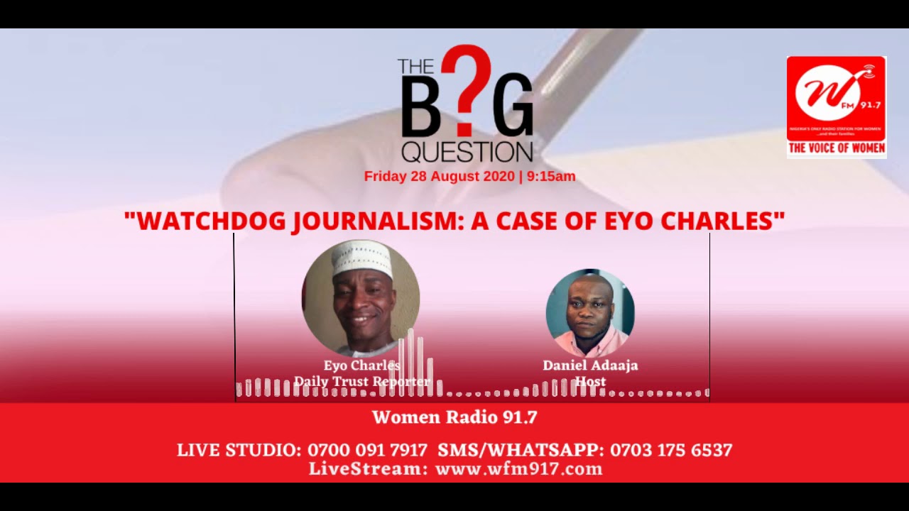 TheBigQuestion WATCHDOG JOURNALISM: A case of Eyo Charles