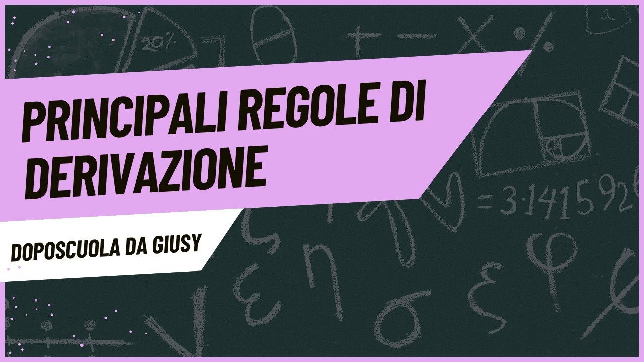 Calcolo delle derivate fondamentali - REGOLE DI DERIVAZIONE