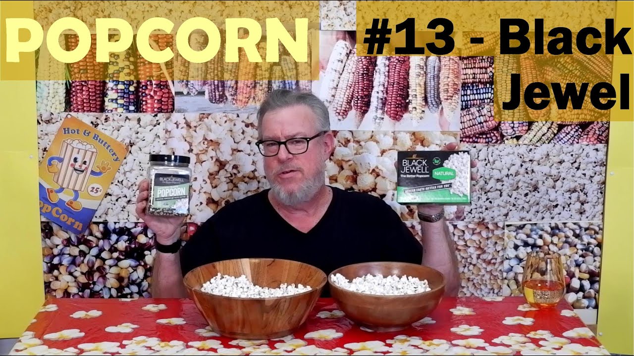 Popcorn # 13 - Black Jewel and Black Jewel Microwave