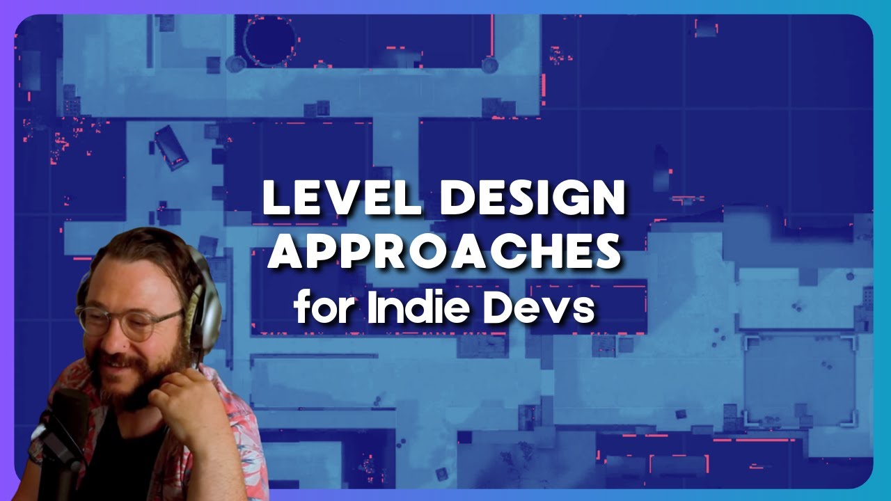 Live Lecture: Level Design Approaches for Indie Devs