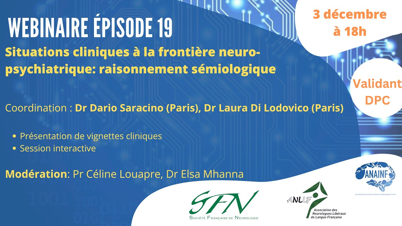 Webinaire 19 SFN/ANLLF/ANAINF: Situations cliniques à la frontière neuropsychiatrique