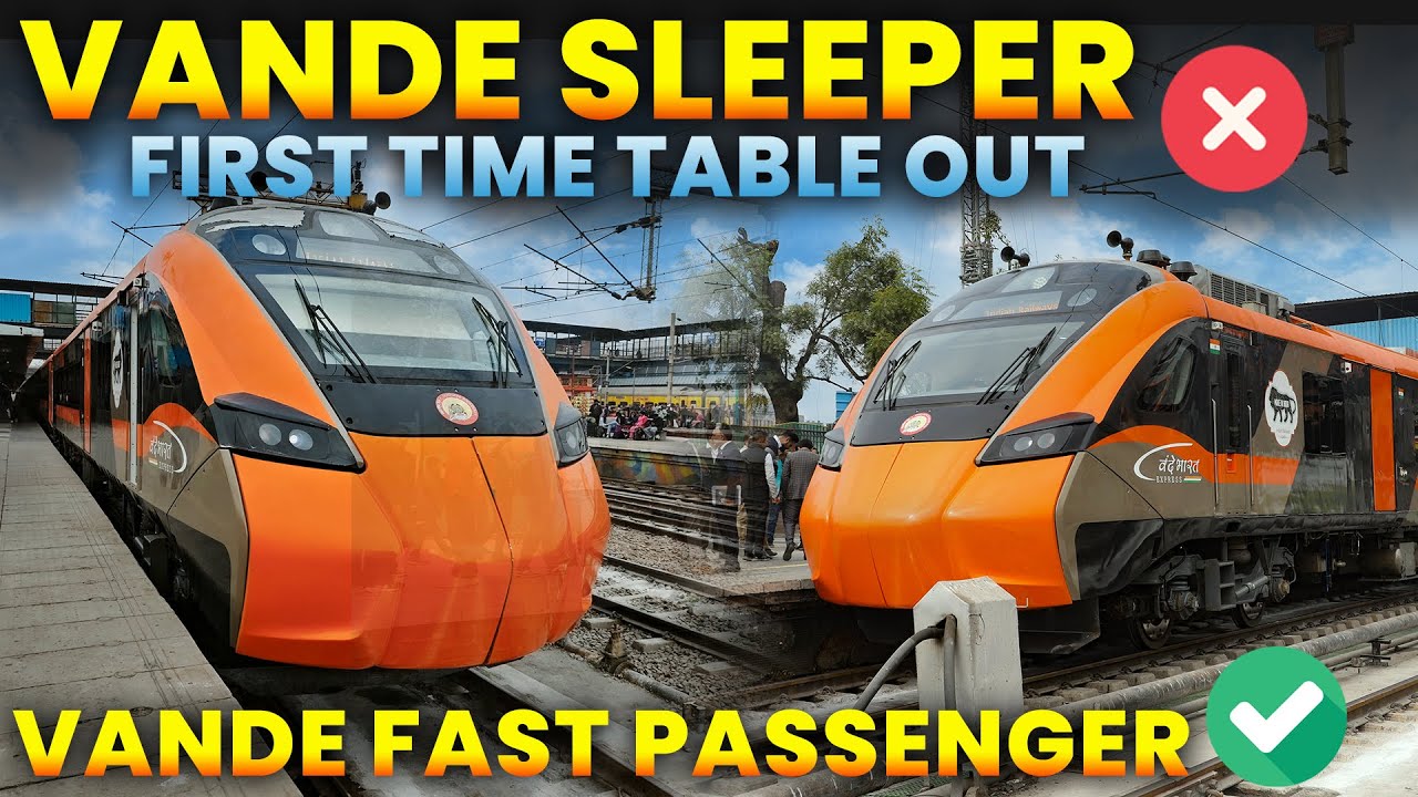 VANDE SLEEPER ❌ VANDE FAST PASSENGER ✅ | FIRST TIME TABLE OUT