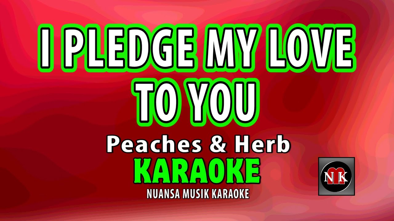 I PLEDGE MY LOVE TO YOU [ KARAOKE ] - PEACHES & HERBS@nuansamusikkaraoke