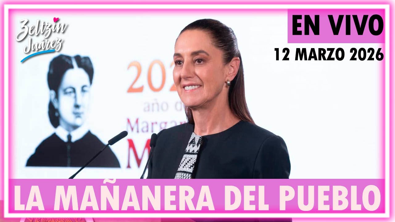 #MañaneraDelPueblo | Conferencia de prensa matutina de la Presidenta Sheinbaum | 12•Marzo•2026